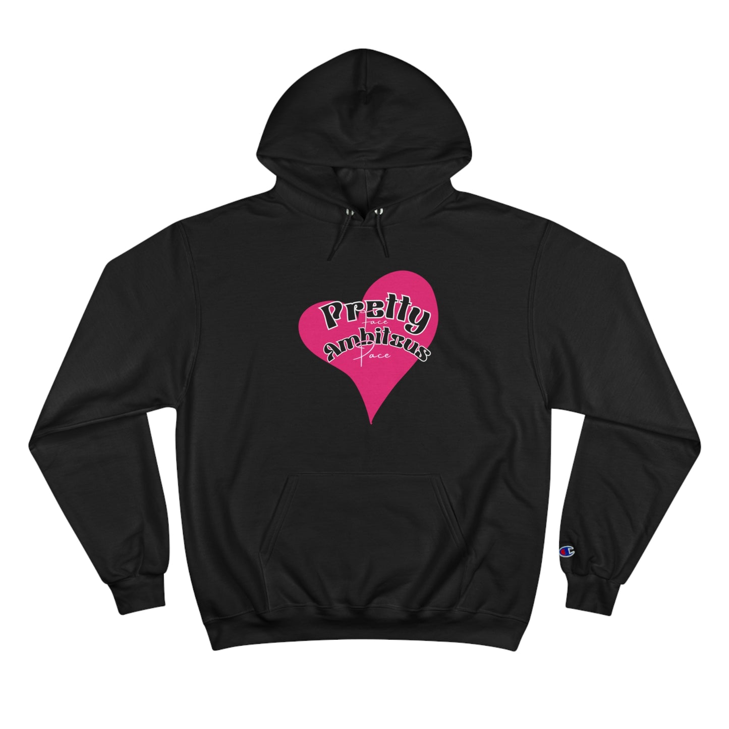 Pretty Face Ambitious Pace Champion Hoodie